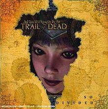 The Trail of Dead : So Divided
